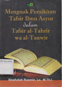 Menguak pemikiran tafsir Ibnu Asyur dalam tafsir Al-Tahrir wa Al-Tanwir