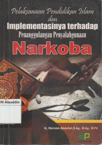 Pelaksanaan pendidikan islam dan implementasinya terhadap penanggulangan penyalahgunaan narkoba