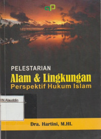 Pelestarian alam dan lingkungan perspektif hukum islam