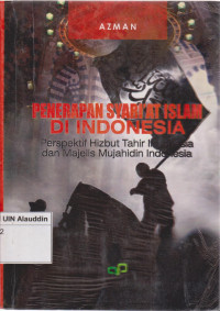 Penerapan syari'at Islam di Indonesia : perspektif Hizbut Tahrir Indonesia dan Majelis Mujahidin Indonesia