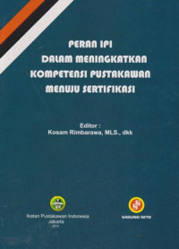 Peran IPI dalam meningkatkan kompetensi pustakawan menuju sertifikasi