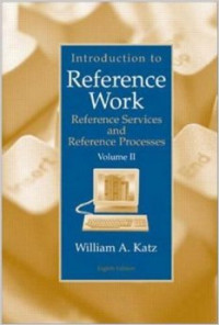 Introduction to reference work, reference services and reference processes volume II