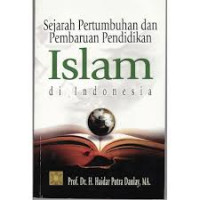 Sejarah pertumbuhan dan pembaruan pendidikan islam di indonesia