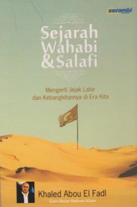 Sejarah Wahabi dan Salafi : mengerti jejak lahir dan kebangkitannya di era kita