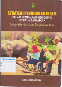 Strategi pendidikan islam dalam pembinaan kehidupan sosial keagamaan : upaya membumikan pendidikan nilai
