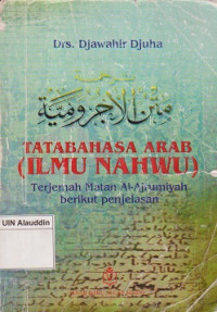 Tata bahasa arab (ilmu nahwu) : terjemah matan al-ajrumiyah berikut penjelasan