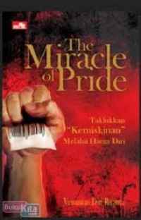 The miracle of pride : taklukkan kemiskinan melalui harga diri