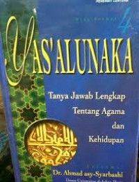 Yas'alunaka 4 : tanya jawab lengkap tentang agama dan kehidupan