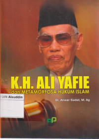 K.H. Ali Yafie dan metamorfosa hukum islam
