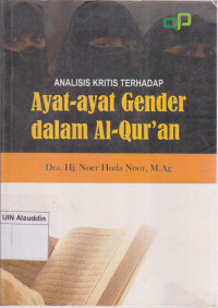 Analisis kritis terhadap ayat-ayat gender dalam al-quran