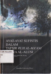 Ayat-ayat sufistis dalam tafsir ruh al-ma'ani karya al-alusi