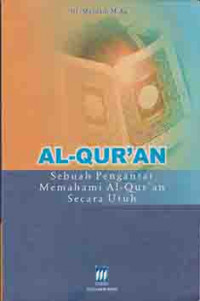 AL-Qur'an : sebuah pengantar memahami al-Qur'an secara utuh