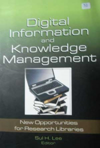 Digital information and knowledge management: new opportunities for research libraries