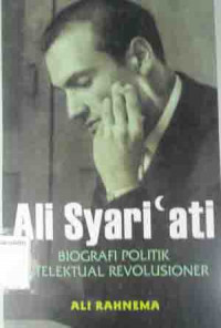 Ali Syari'ati : biografi politik intelektual levosioner