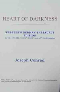 Heart of darkness : webster's German thesaurus edition for ESL, EFL, ELP, TOEFL, TOEIC, and AP Test Preparation