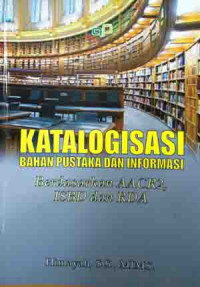 Katalogisasi koleksi perpustakaan dan informasi berdasarkan AACR2, ISBD dan RDA