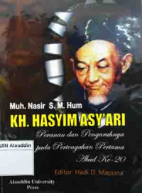 KH. Hasyim Asy'ari: peranan dan pengaruhnya pada pertengahan Abad ke-20