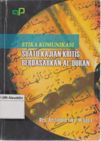 Etika komunikasi Suatu Kajian Kritis Berdasarkan Al-Quran