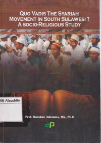 Quo vadis the syaririah movement in sount sulawesi?: a socio-religius study