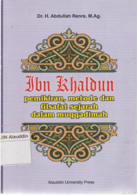 Ibn Khaldun : pemikiran, metode dan filsafat sejarah dalam muqqadimah.