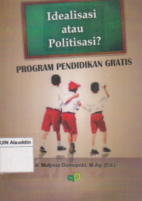 Idealisasi atau politisasi : program pendidikan gratis