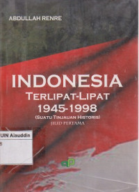 Indonesia terlipat - lipat 1945-1998: suatu tinjauan historis