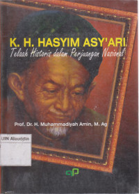 K. H. Hasyim Asy'ari: telaah historis dalam perjuangan nasional