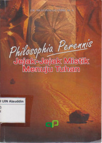 Philosophia perennis : jejak-jejak mistik menuju tuhan