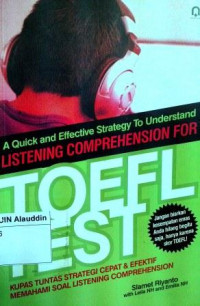 Image of A quick and effective strategy to understand listening comprension for toefl test : kupas tuntas strategi cepat & efektif memahami soal listening compherension