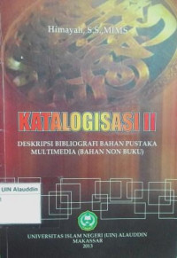 Katalogisasi II : deskripsi bibliografi bahan pustaka multimedia (bahan non buku)