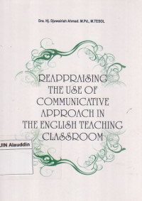 Reappraising the use of communicative approach in the english teaching classroom