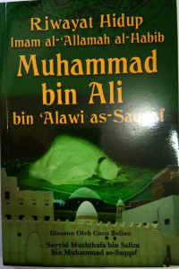 Riwayat Hidup Imam AL-Allamah Al-Habib Muhammad Bin Ali bin Alawi As-Saqqaf
