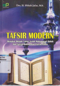 Tafsir modern : menakar metode tafsir Syekh Muhammad Abduh dan Sayyid Muhammad Rasyid Ridha