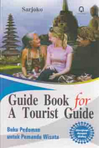 Guide book for a tourist Guide = buku pedoman untuk pemandu wisata