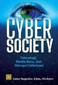 Cyber society: teknologi media baru, dan disrupsi informasi