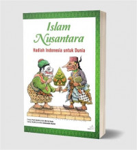 ISLAM NUSANTARA : Hadiah Indonesia untuk Dunia