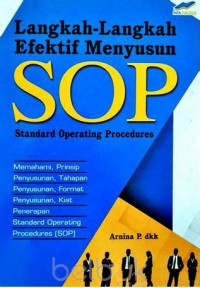 Langkah-langkah efektif menyusun SOP : standard operating procedures
