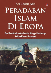 Peradaban Islam di Eropa; dari penaklukan andalusia hingga runtuhnya kekhalifahan umayyah