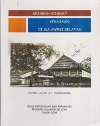 Sejarah singkat kerajaan-kerajaan Sulawesi Selatan