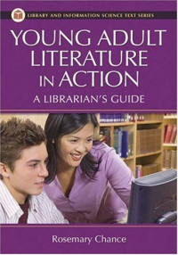 Young adult literature in action: a librarian's guide