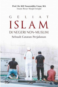 Geliat Islam di Negeri Non-Muslim : sebuah catatan perjalanan