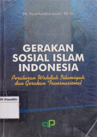 Gerakan sosial islam indonesia : peraturan wahdah islamiyah dan gerakan transnasional