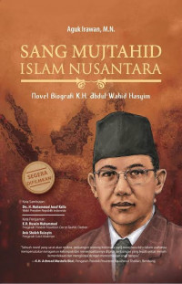 Sang Mujtahid Islam di Nusantara: Novel biografi K.H. Abdul Wahid Hasyim