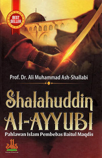 Shalahuddin Al-Ayyubi : Pahlawan islam pembebas Baitul Maqdis