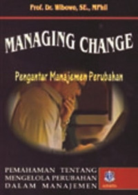 Image of Managing change = pengantar manajemen perubahan : pemahaman tentang mengelola perubahan dalam manajemen