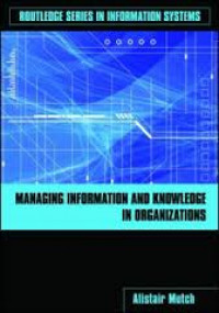 Managing information and knowledge in organizations : a literacy approach