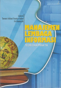 Manajemen Lembaga Informasi : Teori dan Praktik
