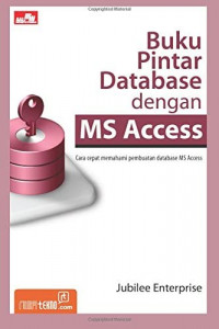 Buku pintar database dengan MS Access