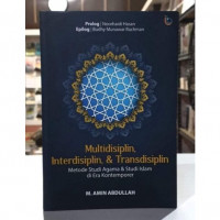 Multidisiplin, interdisiplin, & transdisiplin: Metode studi agama & studi Islam di era kontemporer