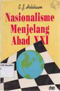 Nasionalisme menjelang abad XXI = Nations and nationalism since 1780
